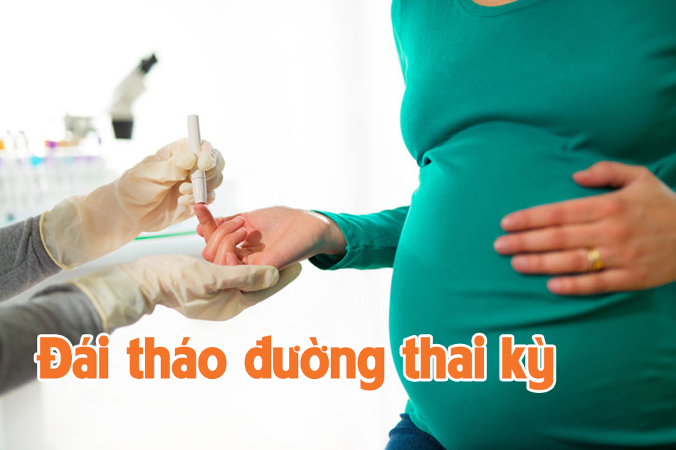 Đái tháo đường thai kỳ 