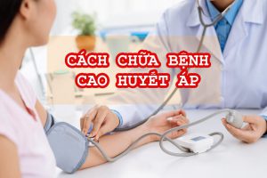 Chữa bệnh cao huyết áp