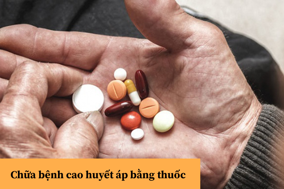 Chữa bệnh cao huyết áp bằng thuốc