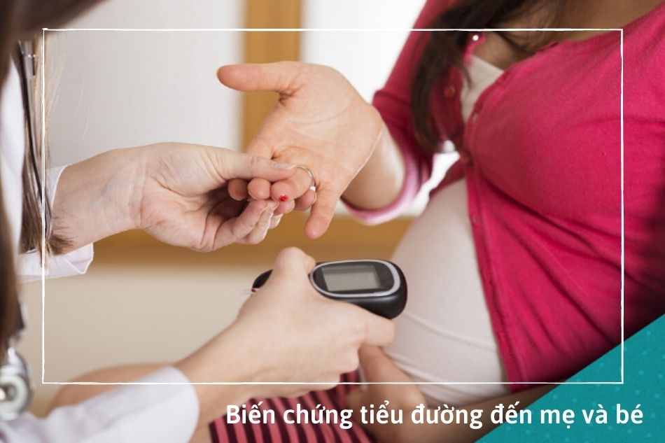 Biến chứng của tiểu đường thai kỳ đến mẹ và bé