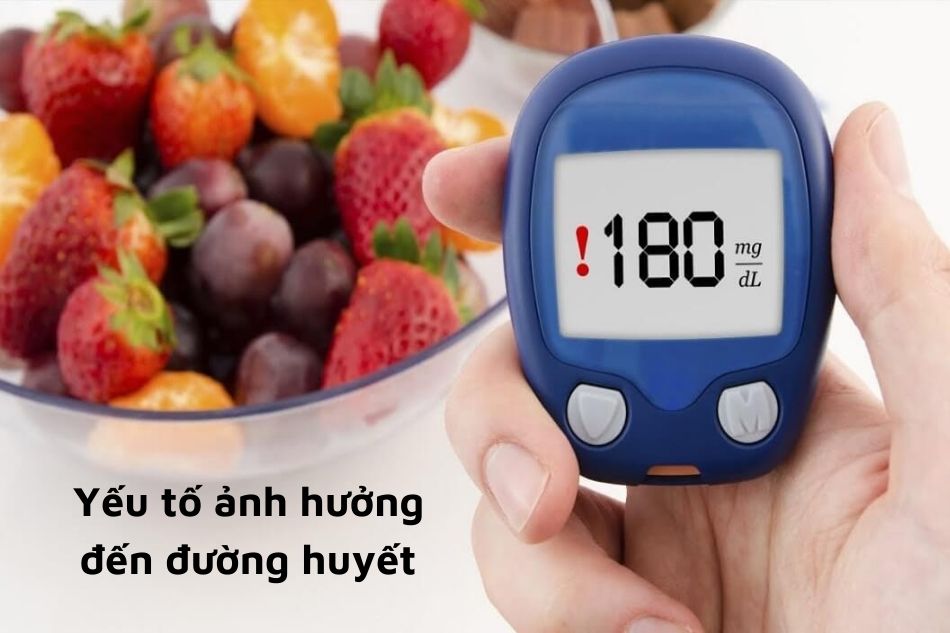 Những yếu tố ảnh hường đến đường huyết